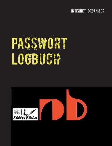 Passwort Logbuch: ...inkl. Austrennseiten/Nachlassseiten zum Aufbewahren fur Schliessfach, Testament, Anwalt...