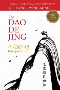 Cover image for The Dao De Jing: A Qigong Interpretation