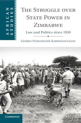 Cover image for The Struggle over State Power in Zimbabwe: Law and Politics since 1950