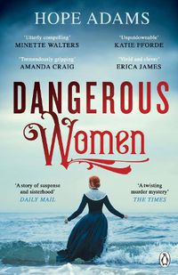 Cover image for Dangerous Women: The Compelling and Beautifully Written Mystery About Friendship, Secrets and Redemption