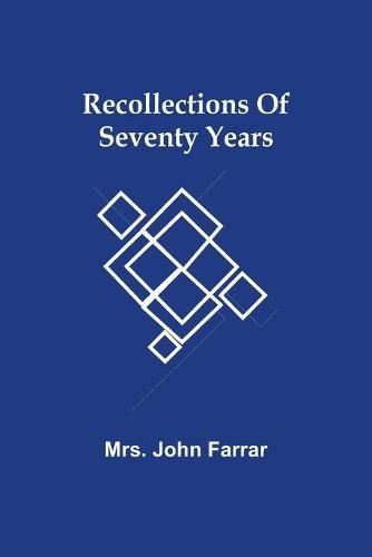 Cover image for Recollections Of Seventy Years