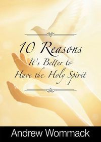 Cover image for 10 Reasons It's Better to Have the Holy Spirit