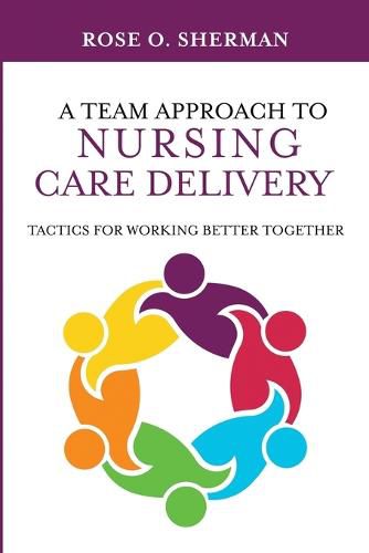 Cover image for A Team Approach to Nursing Care Delivery