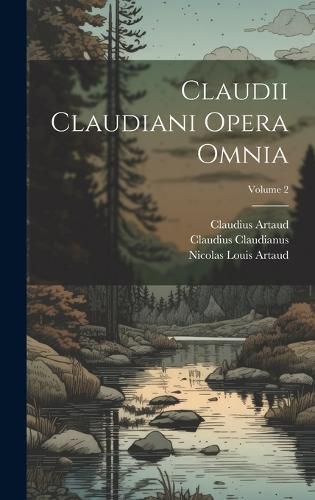 Cover image for Claudii Claudiani Opera Omnia; Volume 2