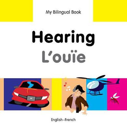 Cover image for My Bilingual Book - Hearing - French-english