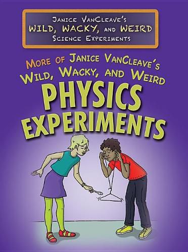 Cover image for More of Janice Vancleave's Wild, Wacky, and Weird Physics Experiments