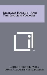 Cover image for Richard Hakluyt and the English Voyages