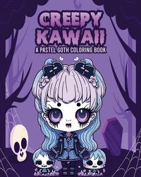 Cover image for Creepy Kawaii - A Pastel Goth Coloring Book