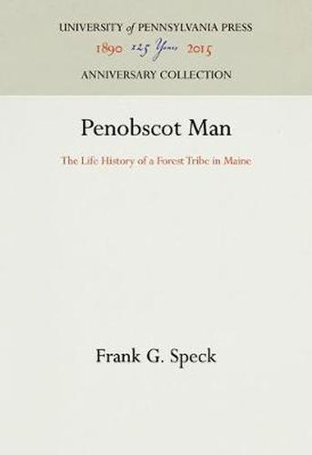 Cover image for Penobscot Man: The Life History of a Forest Tribe in Maine