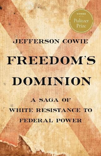 Cover image for Freedom's Dominion: A Saga of White Resistance to Federal Power