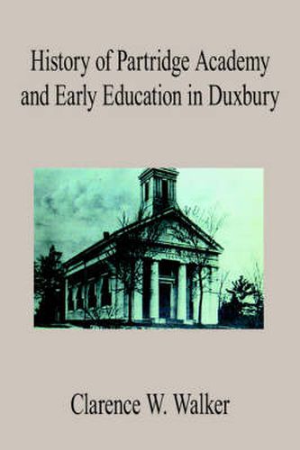 Cover image for History of Partridge Academy and Early Education in Duxbury