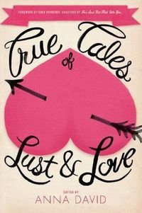 Cover image for True Tales Of Lust And Love