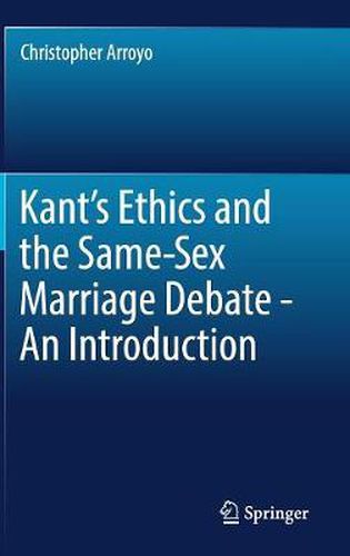 Cover image for Kant's Ethics and the Same-Sex Marriage Debate - An Introduction