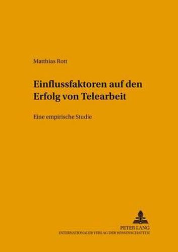 Cover image for Einflussfaktoren Auf Den Erfolg Von Telearbeit: Eine Empirische Studie