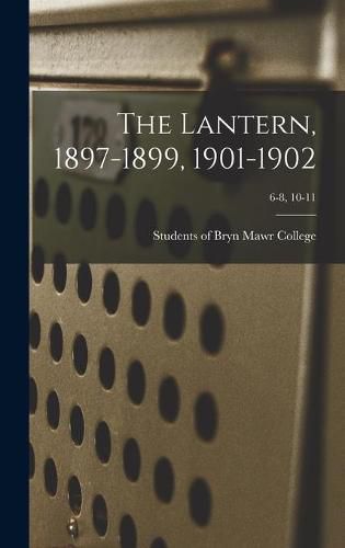 Cover image for The Lantern, 1897-1899, 1901-1902; 6-8, 10-11