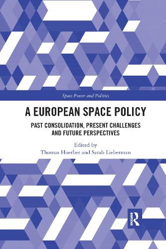 A European Space Policy: Past Consolidation, Present Challenges and Future Perspectives