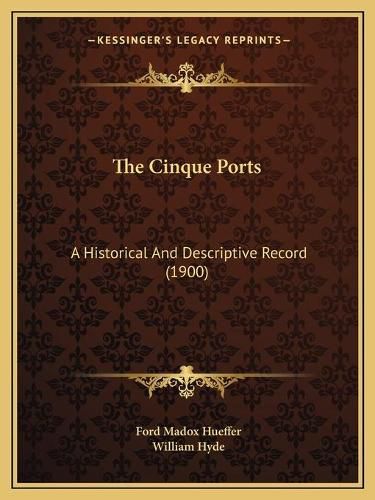 Cover image for The Cinque Ports: A Historical and Descriptive Record (1900)