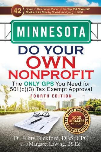 Minnesota Do Your Own Nonprofit: The Only GPS You Need for 501c3 Tax Exempt Approval