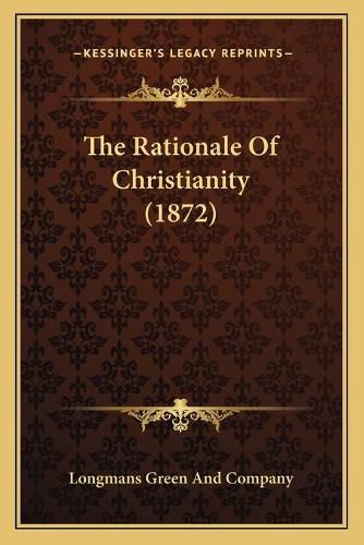 The Rationale of Christianity (1872)