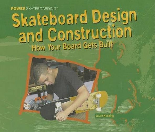 Cover image for Skateboard Design and Construction: How Your Board Gets Built