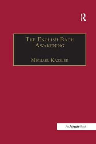 Cover image for The English Bach Awakening: Knowledge of J.S. Bach and his Music in England, 1750-1830