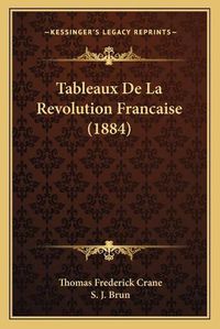 Cover image for Tableaux de La Revolution Francaise (1884)