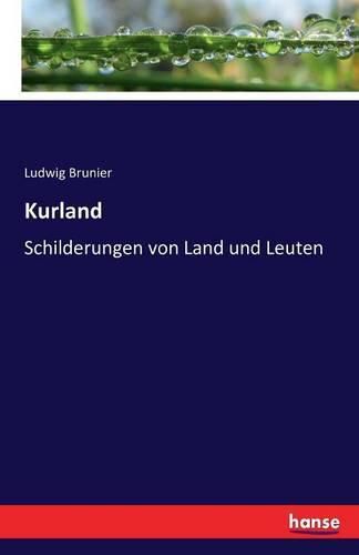 Cover image for Kurland: Schilderungen von Land und Leuten