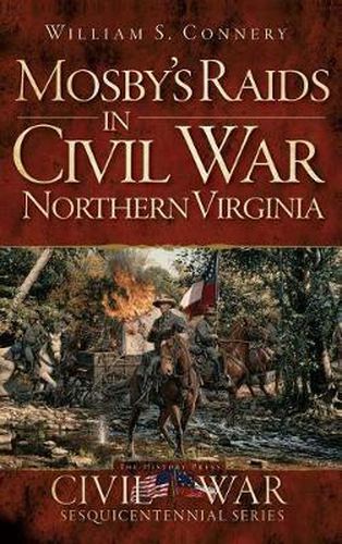 Cover image for Mosby's Raids in Civil War Northern Virginia