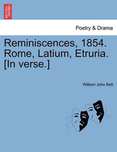 Cover image for Reminiscences, 1854. Rome, Latium, Etruria. [In Verse.]