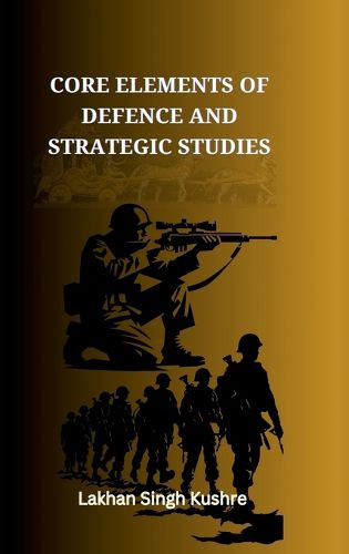 Cover image for Core elements of Defence and Strategic Studies