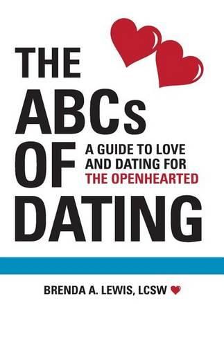 Cover image for The ABCs of Dating: A Guide to Love and Dating for the Openhearted