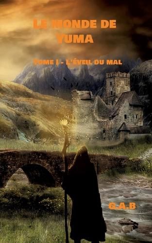 Cover image for Le monde de Yuma: Tome I - L'eveil du mal