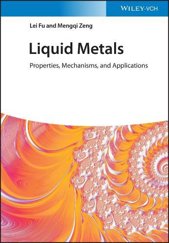 Liquid Metals - Properties, Mechanisms and Applications