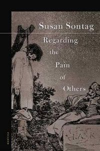 Cover image for Regarding the Pain of Others