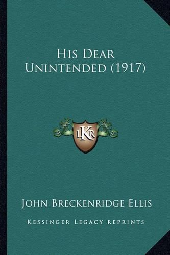 His Dear Unintended (1917)