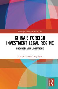 Cover image for China's Foreign Investment Legal Regime: Progress and Limitations