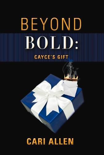 BEYOND BOLD: Cayce's Gift