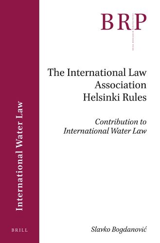 Cover image for The International Law Association Helsinki Rules: Contribution to International Water Law