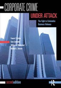 Cover image for Corporate Crime Under Attack: The Fight to Criminalize Business Violence