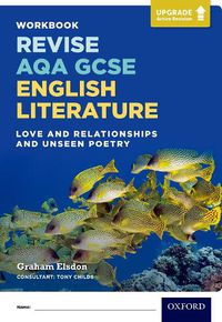 Cover image for Revise AQA GCSE English Literature: Love and Relationships and Unseen Poetry Workbook: Upgrade Active Revision