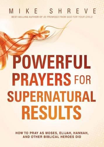 Cover image for Powerful Prayers for Supernatural Results