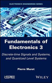 Cover image for Fundamentals of Electronics 3: Discrete-time Signals and Systems, and Quantized Level Systems