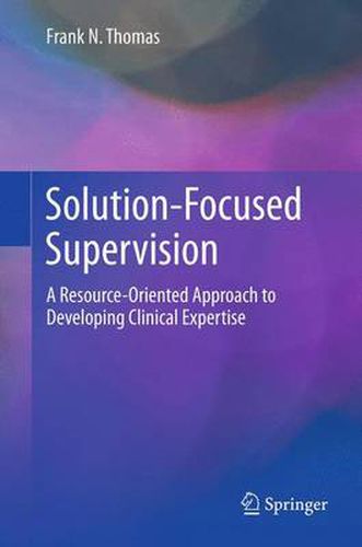 Cover image for Solution-Focused Supervision: A Resource-Oriented Approach to Developing Clinical Expertise