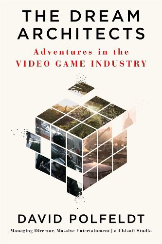 Cover image for The Dream Architects: Adventures in the Video Game Industry