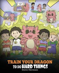 Cover image for Train Your Dragon to Do Hard Things