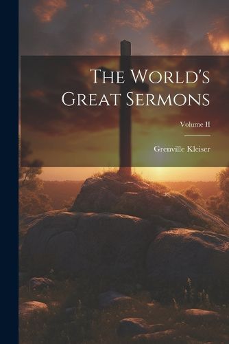 Cover image for The World's Great Sermons; Volume II