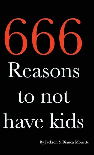 Cover image for 666 Reasons to NOT Have Kids