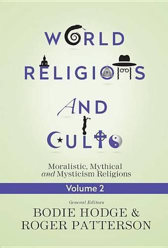 Cover image for World Religions and Cults, Volume 2: Moralistic, Mythical and Mysticism Religions