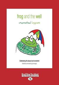 Cover image for Frog and the Well: Unconventional Happiness
