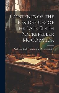 Cover image for Contents of the Residences of the Late Edith Rockefeller McCormick